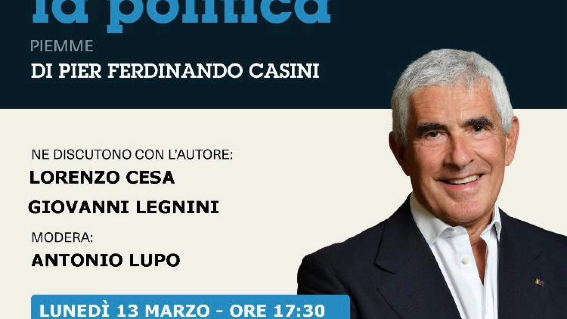 Isernia: lunedì 13 marzo la presentazione del libro di Pier Ferdinando Casini dal titolo “C’era una volta la politica”.